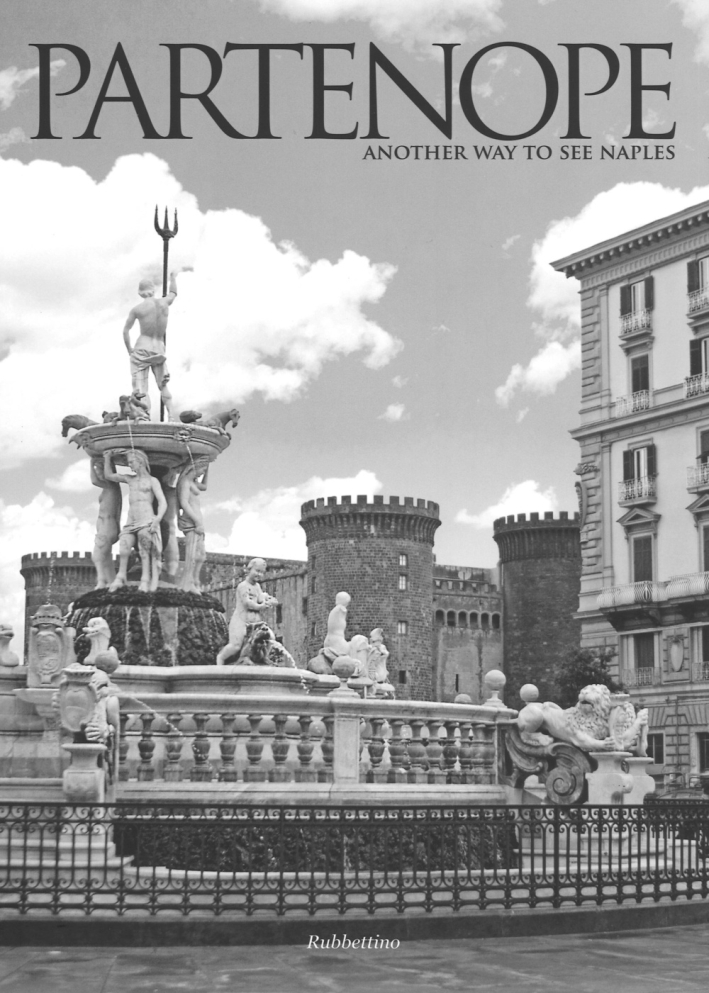 Partenope. Another Way To See Naples. Ediz. Italiana e Inglese Partenope. Another Way To See Naples. Ediz. Italiana e Inglese