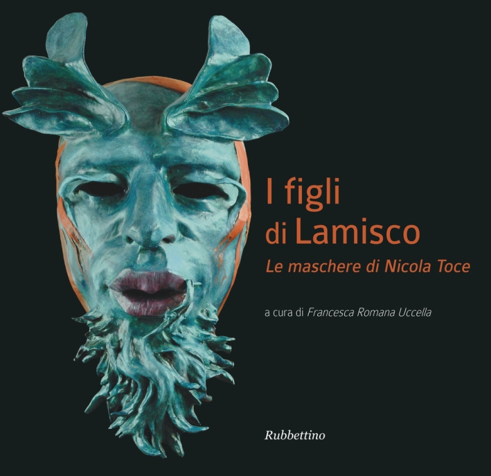 I Figli di Lamisco. Le Maschere di Nicola Toce I Figli di Lamisco. Le Maschere di Nicola Toce