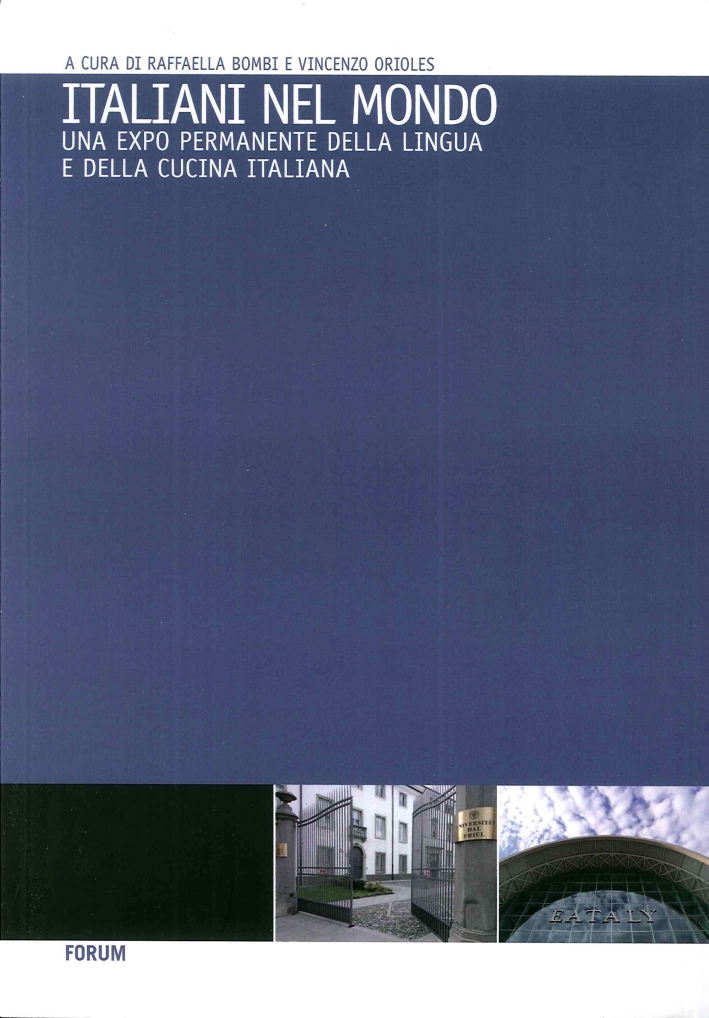 Italiani nel Mondo. Una Expo Permanente della Lingua e della Cucina Italiana Italiani nel Mondo. Una Expo Permanente della Lingua e della Cucina Italiana
