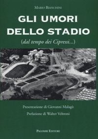 Gli umori dello stadio dal tempo dei cipressi