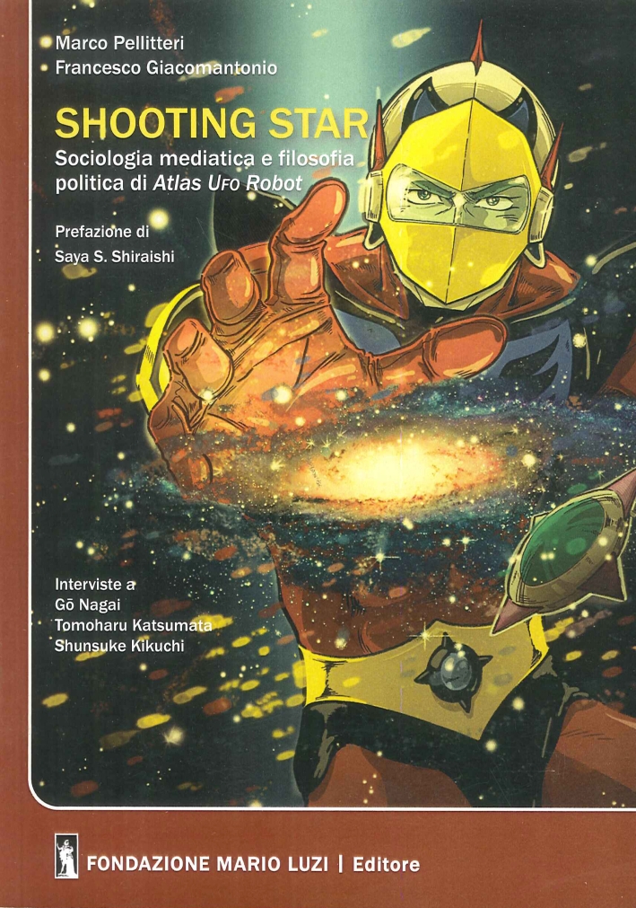 Shooting star. Sociologia mediatica e filosofia politica di Atlas Ufo Robot Shooting star. Sociologia mediatica e filosofia politica di Atlas Ufo Robot