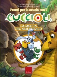 Pronti per la scuola con i cuccioli. La grotta del multidrago