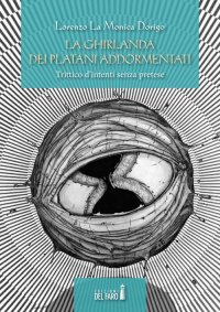 La ghirlanda dei platani addormentati. Trittico d'intenti senza pretese