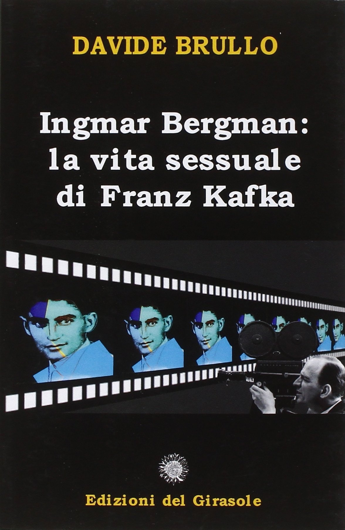 Ingmar Bergman: la Vita Sessuale di Franz Kafka Ingmar Bergman: la Vita Sessuale di Franz Kafka