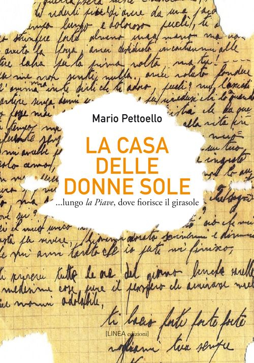 La Casa delle Donne Sole... Lungo la Piave, dove Fiorisce il Girasole La Casa delle Donne Sole... Lungo la Piave, dove Fiorisce il Girasole
