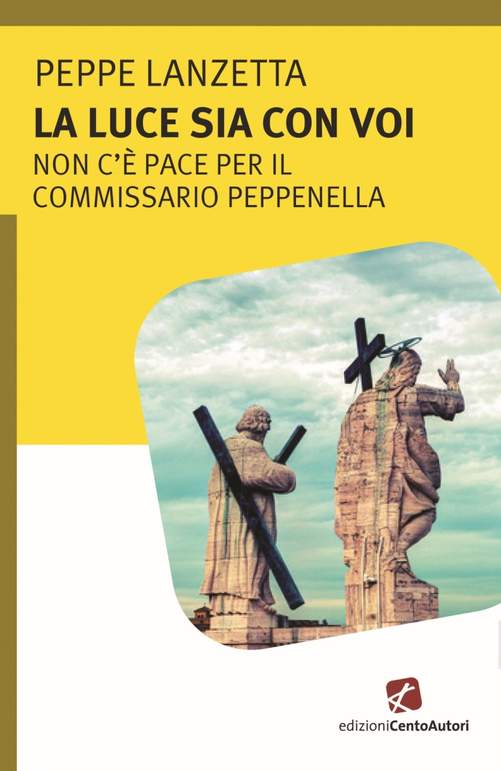 La luce sia con voi. Non c'è pace per il commissario Peppenella La luce sia con voi. Non c'è pace per il commissario Peppenella