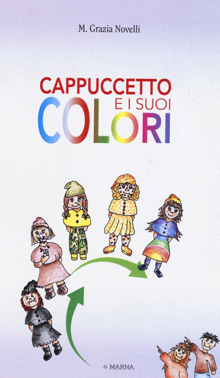 Cappuccetto e i suoi colori. Ediz. illustrata Cappuccetto e i suoi colori. Ediz. illustrata
