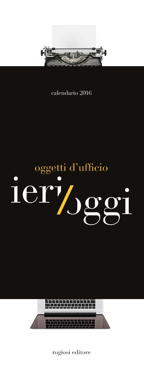 Ieri/oggi oggetti d'ufficio. Con Calendario 2016 Ieri/oggi oggetti d'ufficio. Con Calendario 2016