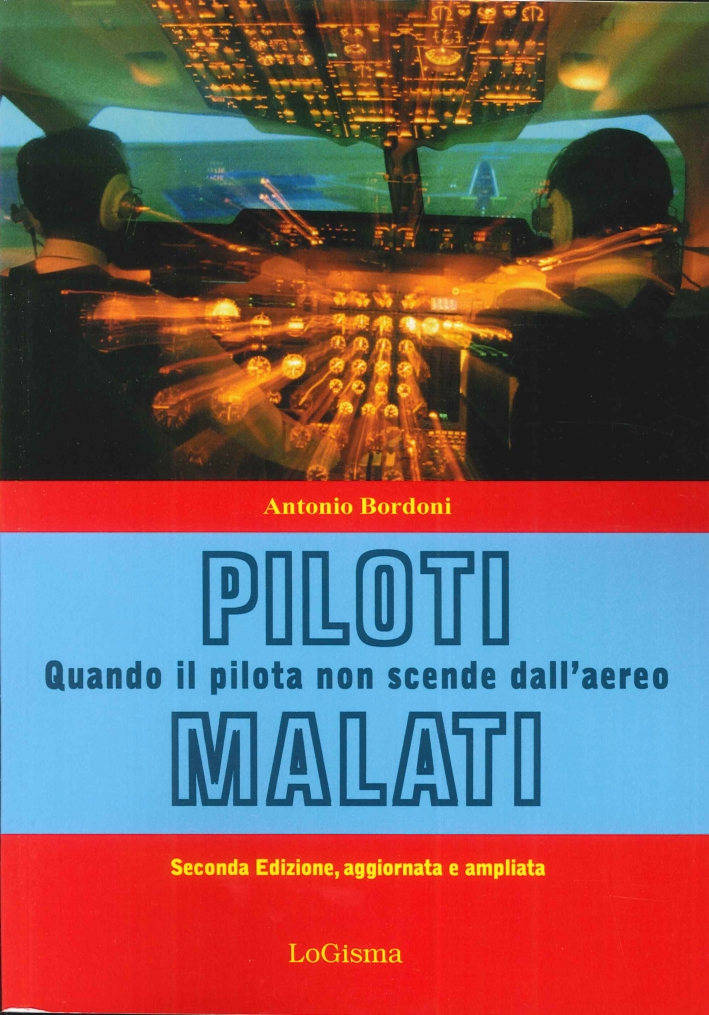 Piloti Malati. Quando il Pilota non Scende dall'Aereo Piloti Malati. Quando il Pilota non Scende dall'Aereo