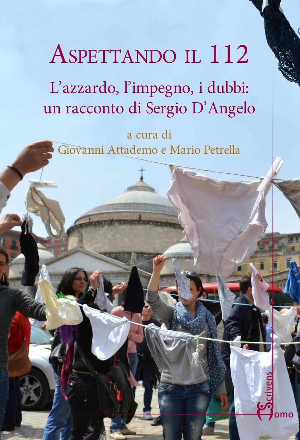 Aspettando il 112. L'azzardo, l'impiego, i dubbi. Un racconto di Sergio D'Angelo Aspettando il 112. L'azzardo, l'impiego, i dubbi. Un racconto di Sergio D'Angelo