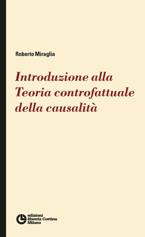 Introduzione alla teoria controfattuale della causalità Introduzione alla teoria controfattuale della causalità