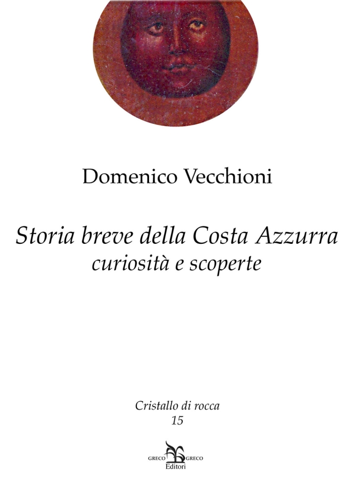Storia breve della Costa Azzurra. Curiosità e scoperte Storia breve della Costa Azzurra. Curiosità e scoperte