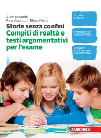 Storie senza confini. Compiti di realtà e testi argomentativi per l'esame