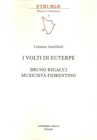 I Volti di Euterpe. Bruno Rigacci Musicista Fiorentino