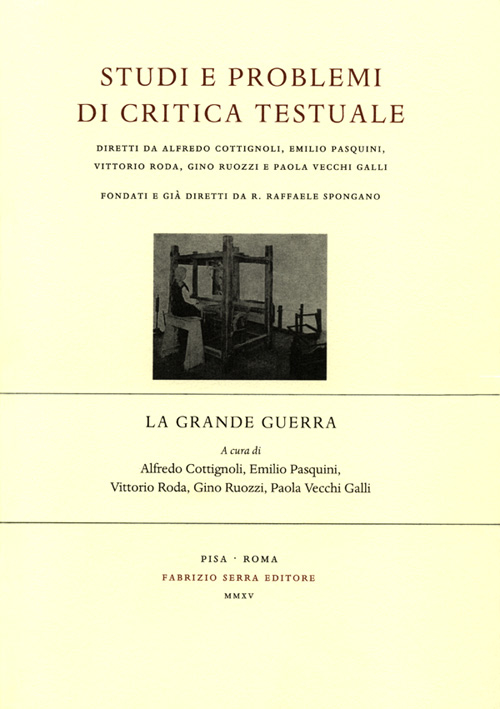 Studi e Problemi di Critica Testuale. La Grande Guerra. Vol. 91. 2. 2015. Studi e Problemi di Critica Testuale. La Grande Guerra. Vol. 91. 2. 2015.