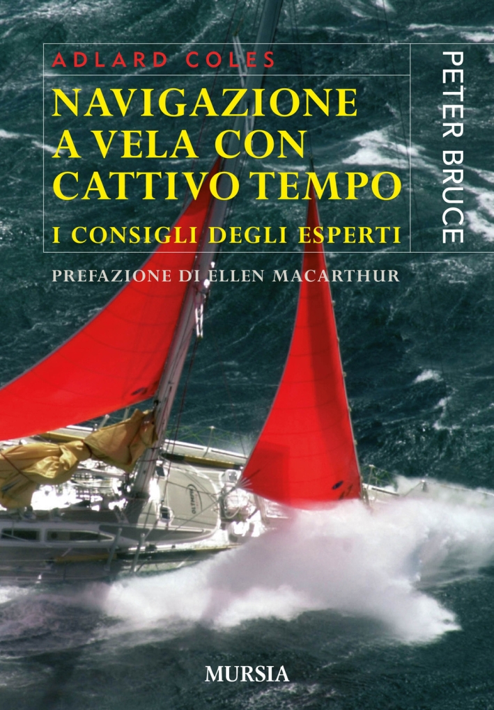 Navigazione a Vela con Cattivo Tempo. I Consigli degli Esperti Navigazione a Vela con Cattivo Tempo. I Consigli degli Esperti