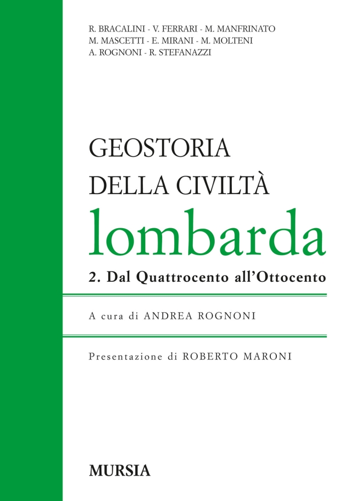 Geostoria della civiltà Lombarda. Vol. 2: Dal Quattrocento all'Ottocento Geostoria della civiltà Lombarda. Vol. 2: Dal Quattrocento all'Ottocento