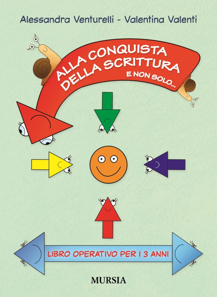 Alla conquista della scrittura e non solo... Libro operativo per i 3 anni Alla conquista della scrittura e non solo... Libro operativo per i 3 anni