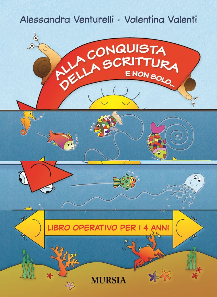Alla conquista della scrittura e non solo... Libro operativo per i 4 anni Alla conquista della scrittura e non solo... Libro operativo per i 4 anni
