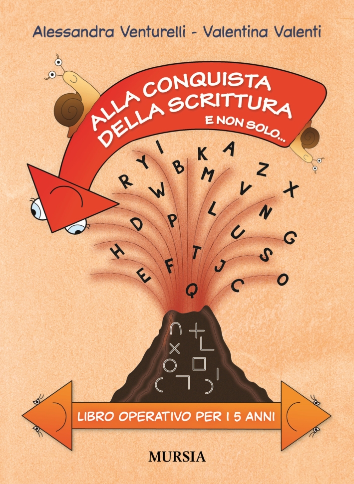 Alla conquista della scrittura e non solo... Libro operativo per i 5 anni Alla conquista della scrittura e non solo... Libro operativo per i 5 anni