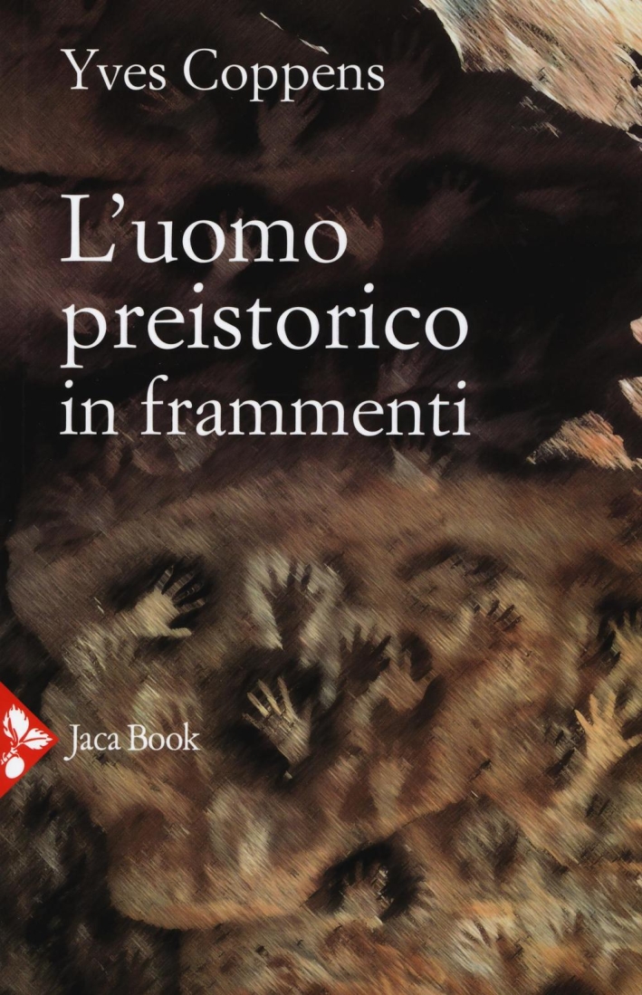 L'Uomo Preistorico in Frammenti L'Uomo Preistorico in Frammenti