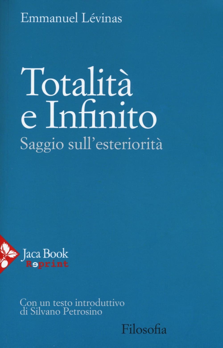 Totalità e Infinito. Saggio sull'Esteriorità Totalità e Infinito. Saggio sull'Esteriorità