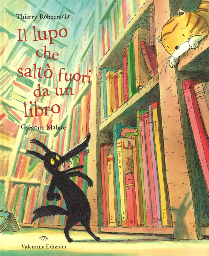 Il lupo che saltò fuori da un libro. Ediz. illustrata Il lupo che saltò fuori da un libro. Ediz. illustrata