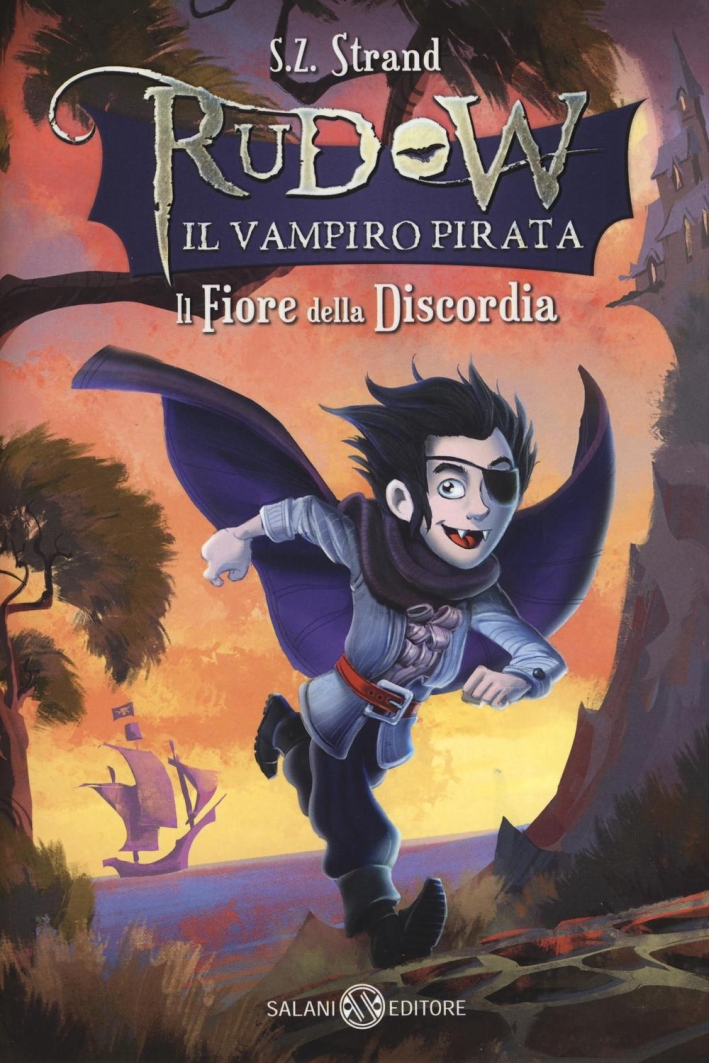 Il fiore della discordia. Rudow il vampiro pirata Il fiore della discordia. Rudow il vampiro pirata