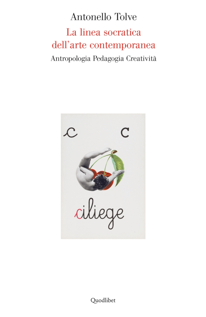 La linea socratica dell'arte contemporanea. Antropologia pedagogia creatività La linea socratica dell'arte contemporanea. Antropologia pedagogia creatività