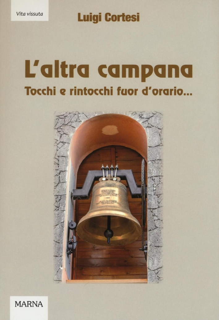 L'altra campana. Tocchi e rintocchi fuor d'orario L'altra campana. Tocchi e rintocchi fuor d'orario