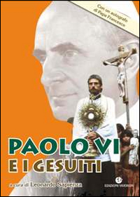 Paolo VI e i gesuiti Paolo VI e i gesuiti