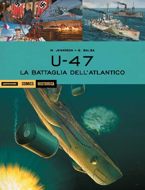 U 47. La battaglia dell'Atlantico U 47. La battaglia dell'Atlantico