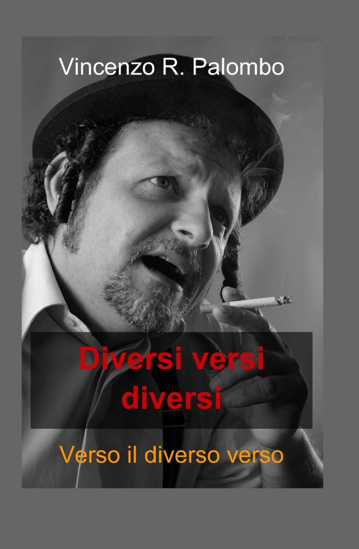 Diversi versi diversi. Verso il diverso verso Diversi versi diversi. Verso il diverso verso