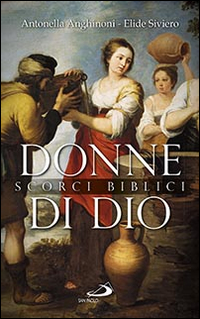 Donne di Dio. Scorci biblici Donne di Dio. Scorci biblici