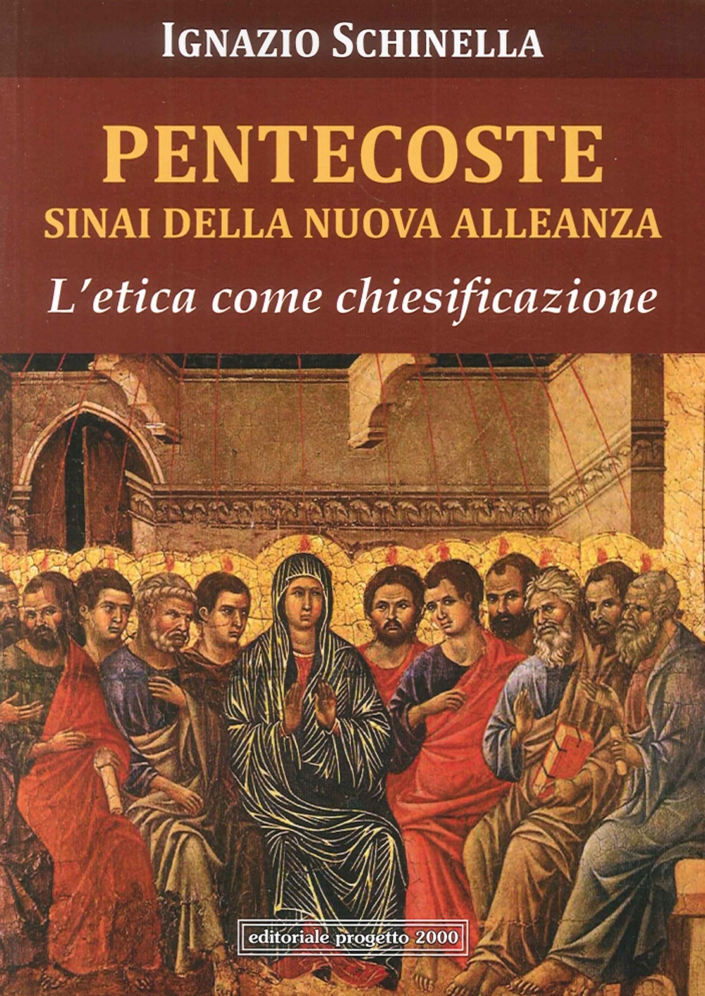 Pentecoste Sinai delle Nuova Alleanza. L'Etica Come Chiesificazione Pentecoste Sinai delle Nuova Alleanza. L'Etica Come Chiesificazione