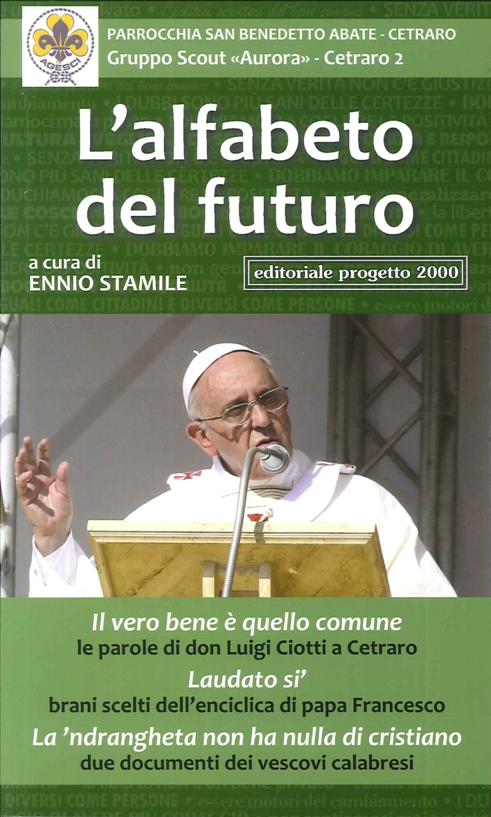 L'alfabeto del futuro. Il vero bene è quello comune. Le parole di don Luigi Ciotti a Cetraro L'alfabeto del futuro. Il vero bene è quello comune. Le parole di don Luigi Ciotti a Cetraro