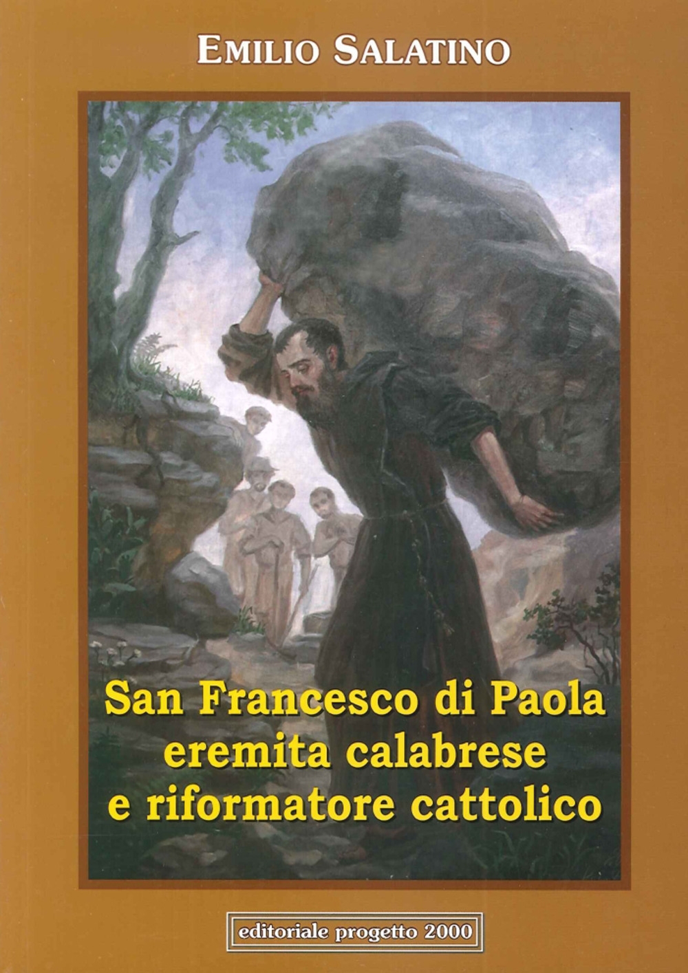 San Francesco di Paola. Eremita Calabrese e Riformatore Cattolico San Francesco di Paola. Eremita Calabrese e Riformatore Cattolico
