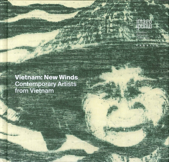 Vietnam. New Winds. Contemporary Artists from Vietnam Vietnam. New Winds. Contemporary Artists from Vietnam