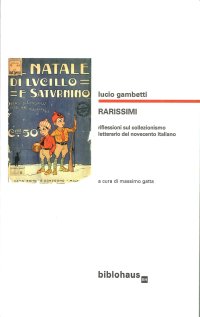 Rarissimi. Riflessioni sul Collezionismo Letterario del Novecento Italiano