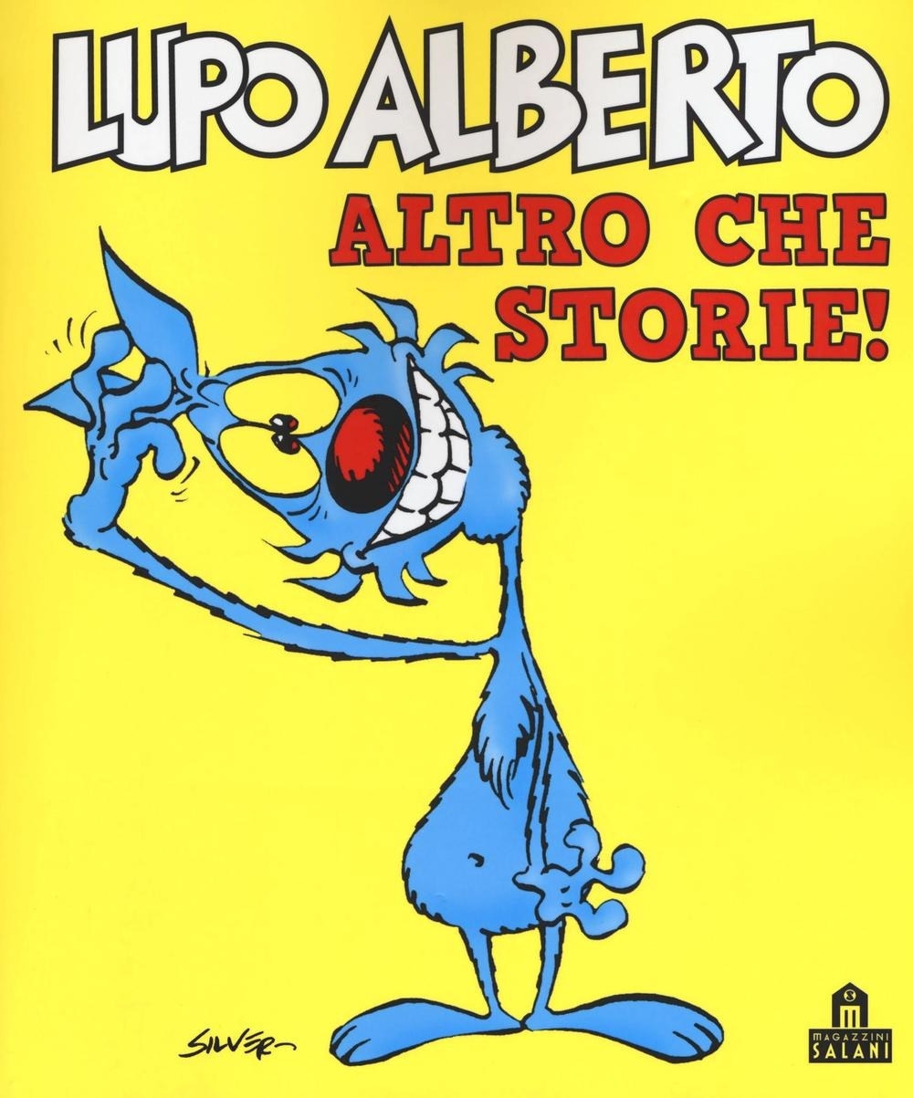 Lupo Alberto. Altro che storie! Lupo Alberto. Altro che storie!