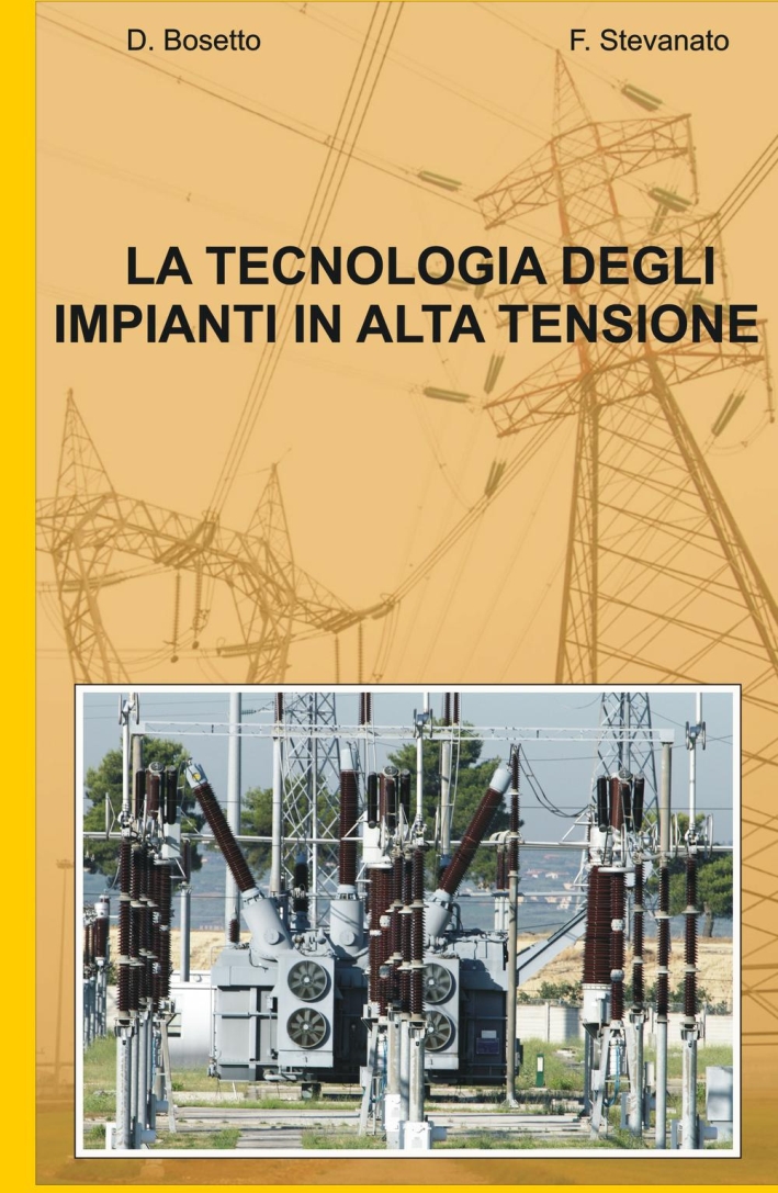 La tecnologia degli impianti in alta tensione La tecnologia degli impianti in alta tensione