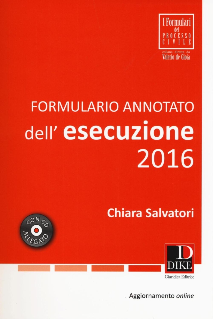 Formulario annotato dell'esecuzione 2016. Con CD-ROM Formulario annotato dell'esecuzione 2016. Con CD-ROM