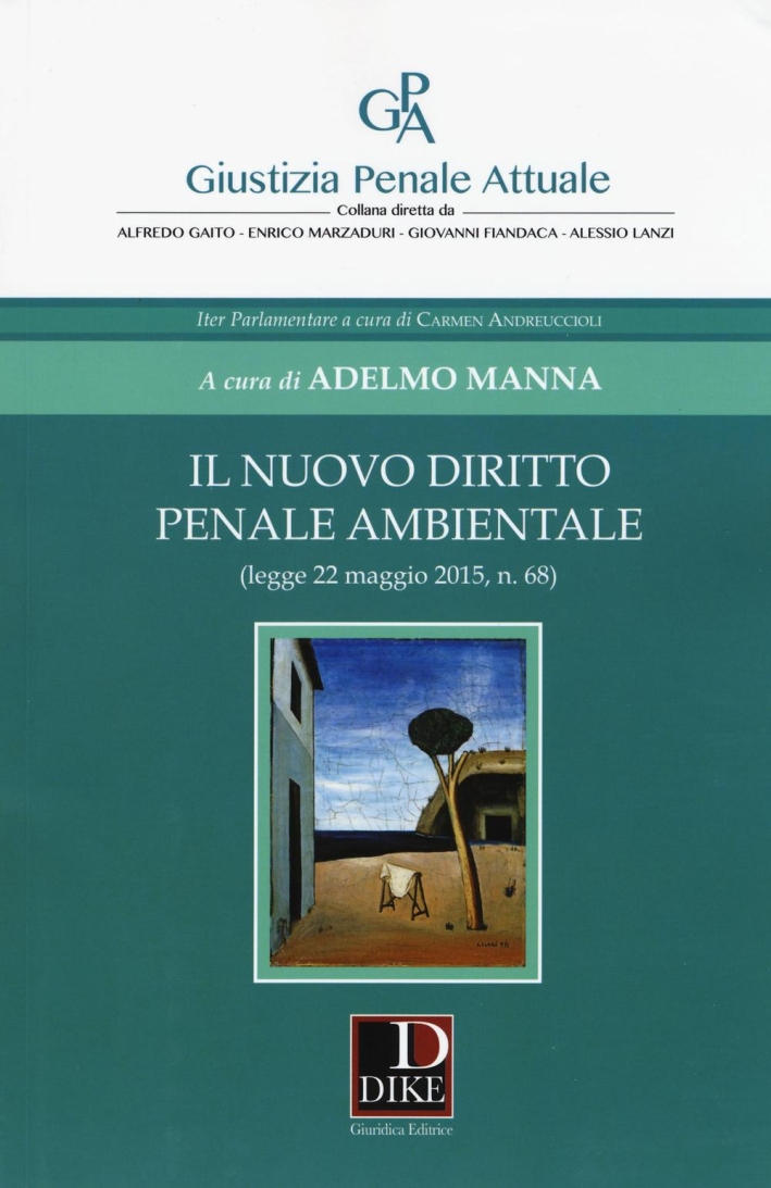 Il nuovo diritto penale ambientale Il nuovo diritto penale ambientale