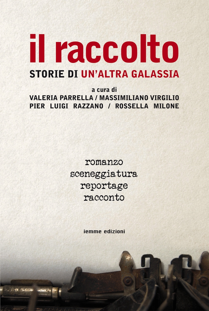 Il raccolto. Storie di un'altra galassia Il raccolto. Storie di un'altra galassia