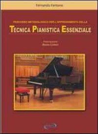 Tecnica pianistica essenziale Tecnica pianistica essenziale