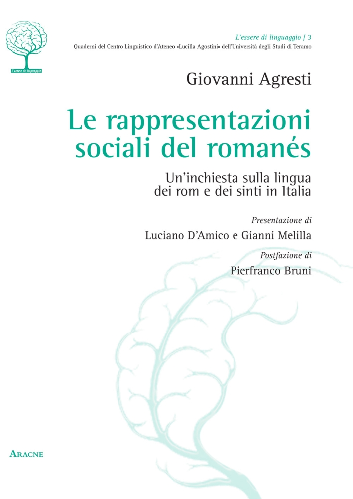 Le rappresentazioni sociali del romanés. Un'inchiesta sulla lingua dei rom e dei sinti in Italia Le rappresentazioni sociali del romanés. Un'inchiesta sulla lingua dei rom e dei sinti in Italia
