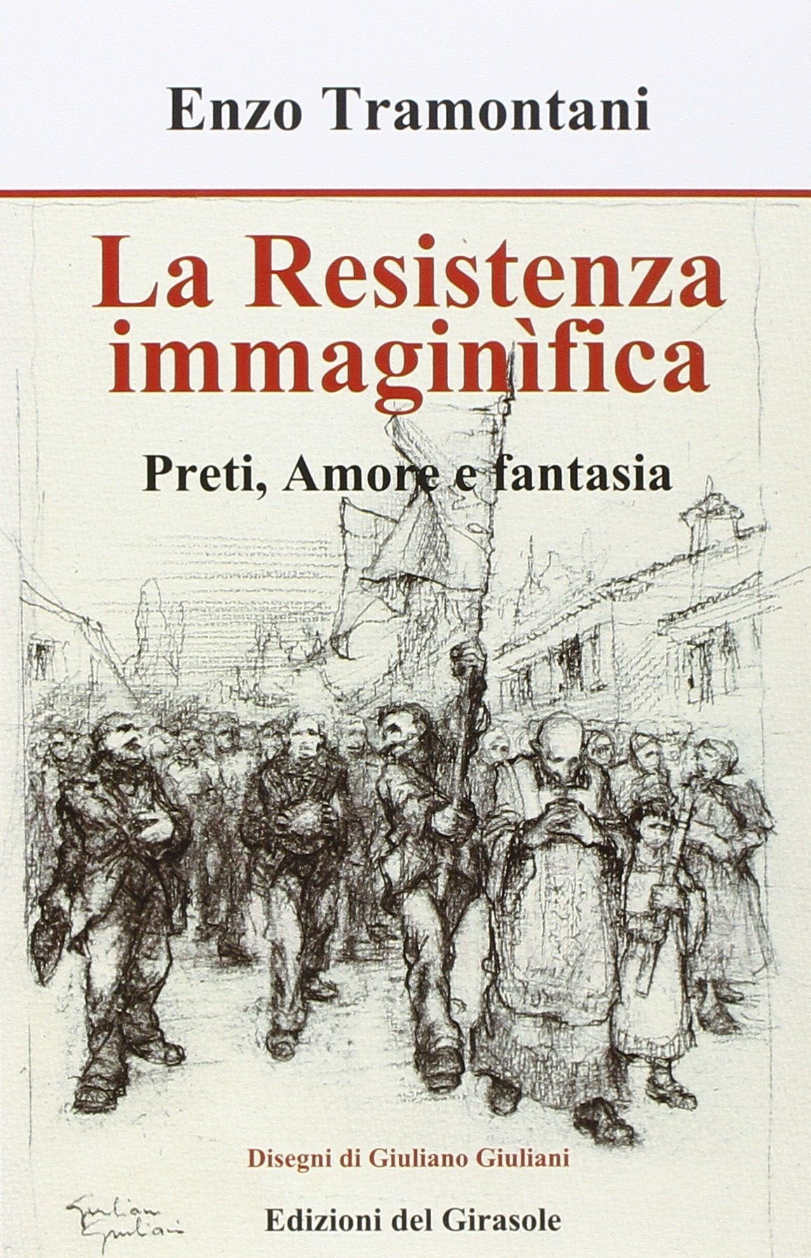 La Resistenza immaginifica. Preti, amore e fantasia La Resistenza immaginifica. Preti, amore e fantasia