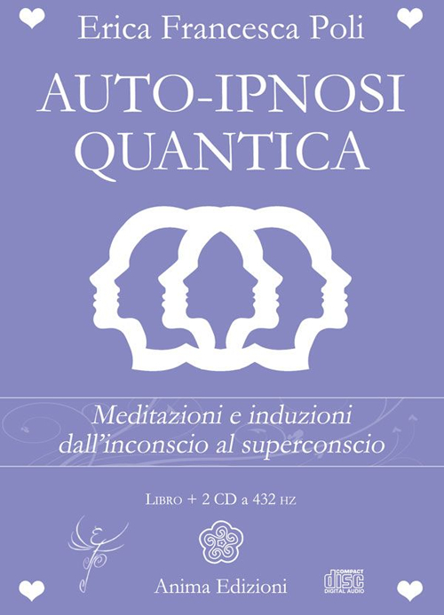 Auto-ipnosi quantica. Meditazioni e induzioni, dall'inconscio al superconscio. Con 2 CD Audio Auto-ipnosi quantica. Meditazioni e induzioni, dall'inconscio al superconscio. Con 2 CD Audio