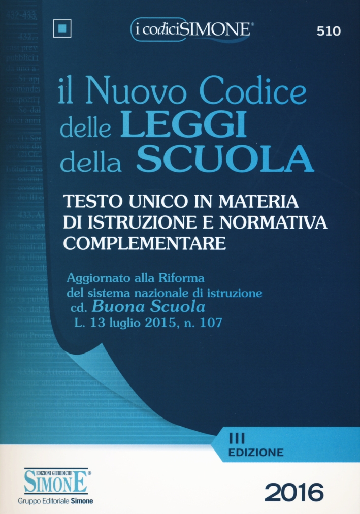 Il nuovo codice delle leggi della scuola. Testo unico in materia di istruzione e normativa complementare Il nuovo codice delle leggi della scuola. Testo unico in materia di istruzione e normativa complementare