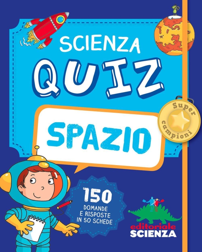 Spazio. Scienza quiz. 150 domande e risposte in 50 schede Spazio. Scienza quiz. 150 domande e risposte in 50 schede